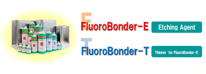 FluoroBonder(Fluoropolymer Etching Agent)
